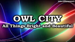 Owl City  Angels All Things Bright and Beautiful Album Full Song 2011 HQ iTunes [upl. by Ludmilla]