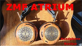 ZMF Atrium Headphone Review [upl. by Aikemal]