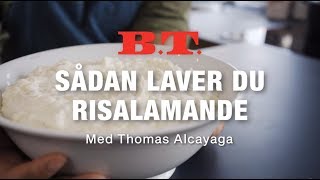 Sådan laver du risalamande  Med Thomas Alcayaga [upl. by Nediarb]