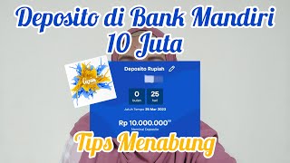 Deposito 10 Juta Di Bank Mandiri  Lewat Aplikasi Livin Mandiri [upl. by Caton]