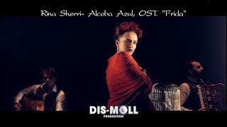 Lila Downs Alcoba Azul OST quotFridaquot Cover by Rina Sherri Dismoll production [upl. by Leveridge]