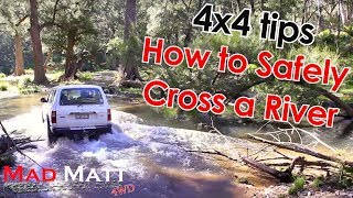 How to Safely Cross a River  4x4 tips  MadMatt 4wd [upl. by Anolla]