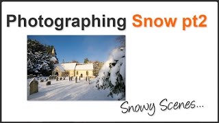 Photographing Snow Part 2 [upl. by Osher]