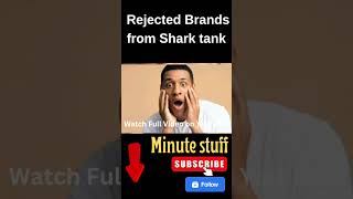 Rejected brands from shark tank minutestuff interstingfacts [upl. by Karena]