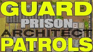 Prison Architect  How To Setup Guard Patrols [upl. by Euqinom695]