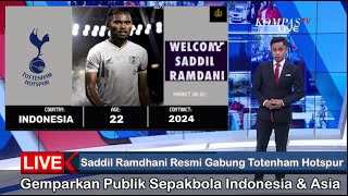 🔴GEMPARKAN ASIA‼️SADDIL RAMDHANI RESMI BERGABUNG DI LIGA INGGRIS BERSAMA TOTENHAM HOTSPUR [upl. by Oinota]