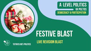 Festive Blast  Live Revision for A Level Politics [upl. by Clarine]