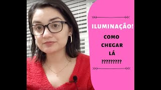 Iluminação como chegar lá [upl. by Icam927]