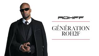 Rohff  Génération ROH2F Audio officiel [upl. by Yntruoc]