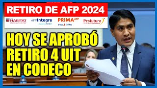 RETIRO AFP 4UIT 2024 HOY SE APROBÓ EN CODECO CONGRESITA SI CUMPLIÓ SU PALABRA 4UIT PARA TODOS [upl. by Perlie55]