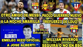 OTRO AMIGO DE MESSI A LA NOCHE AMARILLAPAOLO GUERRERO REFUERZO DE LDUEMELEC HIZO OFICIAL A ALBERTI [upl. by Eisnyl]