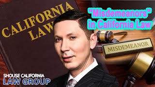 quotMisdemeanorsquot in California Law [upl. by Narayan]