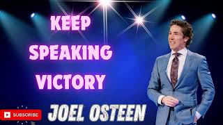 Keep Speaking Victory Joel Osteen [upl. by Jeggar]