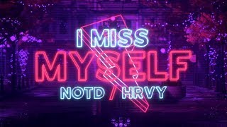 NOTD  I Miss Myself Lyric Video ft HRVY [upl. by Franni]