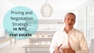 Pricing amp Negotiation Strategy in NYC Real Estate [upl. by Eladnor]