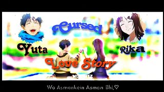 A COURSED LOVE STORY  YUTA 💖 RIKA [upl. by Artemla]