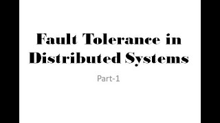 Fault Tolerance in Distributed SystemsPart1 [upl. by Dranal]