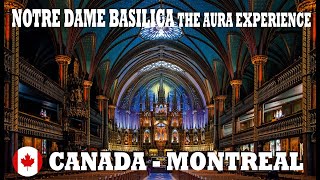 Notre Dame Basilica Of Montreal  The Aura Experience  Canada 2023 [upl. by Laroc]