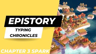 Epistory  Typing Chronicles Chapter 3 Spark [upl. by Theodora]