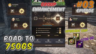 Group Enhancing PVP Upgrading Cups 726 GS Grinding  Road To 750 GS EP 3  Black Desert Online [upl. by Aiouqes]