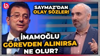 Ekrem İmamoğlu görevden alınırsa ne olur İsmail Saymaz çok çarpıcı örneklerle anlattı [upl. by Flessel921]