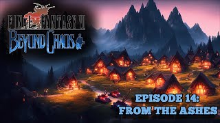 From the Ashes  Lets Play Final Fantasy 6 Beyond Chaos  Episode 14 [upl. by Noswal]