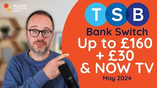 TSB bank switch offer Up to £160  £30 amp NOW TV  May 2024 [upl. by Avivah]