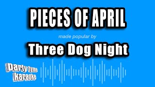 Three Dog Night  Pieces of April Karaoke Version [upl. by Intihw]