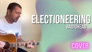 Radiohead  Electioneering Acoustic Cover [upl. by Nayt326]