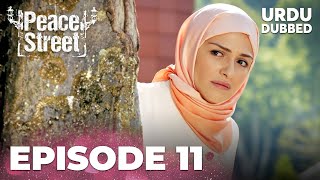 Huzur Sokagi I Peace Street Urdu I Dubbed  Episode 11 [upl. by Arivle]