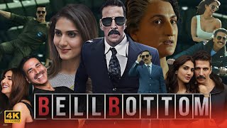 Bell Bottom Full Movie HD  Akshay Kumar Vaani Kapoor Lara Dutta Huma Qureshi  HD Facts amp Review [upl. by Etsyrk]