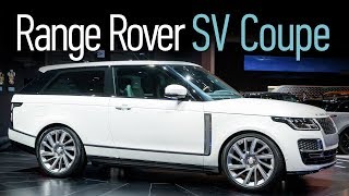 Самый дорогой Range Rover — SV Coupe Минус две двери плюс две цены [upl. by Kaete749]