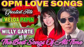 Imelda Papin VS Willy Garte NONSTOP 2024  OPM NONSTOP CLASSIC LOVE SONGS 💕 Nasaan Ka Bakit [upl. by Lampert]