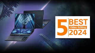 Top 5 Laptops for Video Editing 2024 Edition  Which One Is Best for You [upl. by Nylatsirk]