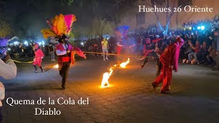 Huehues 26 oriente  Quema de la Cola del Diablo 2024 🔥👺 [upl. by Zuzana]