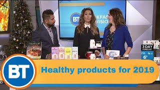 Healthy products to keep in mind for 2019 [upl. by Cindy]