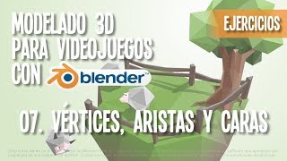 07  Vértices aristas y caras  Ejercicios  Modelado 3D para videojuegos con Blender [upl. by Warner747]