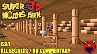 Super Noahs Ark 3D  E3L1  All Secrets No Commentary [upl. by Andromeda]