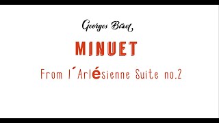 G Bizet MINUET from LquotArlésienne Suite No2 [upl. by Ellwood]