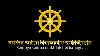 Sabbe Satta Bhavantu Sukhitatta [upl. by Korb]