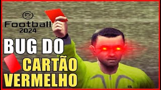 EFOOTBALL 2024  BUG DO CARTÃO VERMELHO  ATUALIZADO [upl. by Waring]