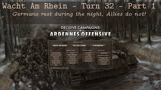 Decisive Campaigns  Ardennes Offensive  Wacht Am Rhein  24 Dec 1944  Turn 32  Part 1 Night [upl. by Vowel964]