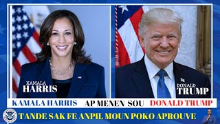 KAMALA HARRIS AP MENEN ANPIL MOUN DEJA VOTEUSCIS REOUVRI DOSYE MOUN KI TE APROUVE YO ANKO [upl. by Goss571]