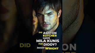 Did Ashton KUTCHER Leave Mila KUNIS for DIDDY Jaguar Wright [upl. by Ellehcin895]