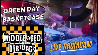 Basketcase  Green Day Live Cover with The Middle Aged Dirtbags Band Drumcam [upl. by Ennyroc]