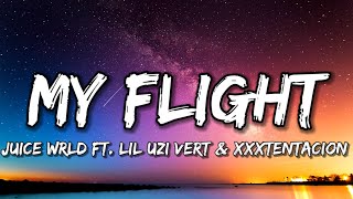 Juice WRLD  My Flight Lyrics ft Lil Uzi Vert amp XXXTentacion [upl. by Adgam519]