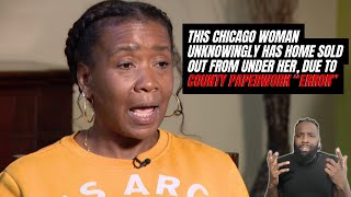 This Chicago Woman Unknowingly Has Home Sold Out From Under Her Due To County Paperwork “Error” [upl. by Aleusnoc]