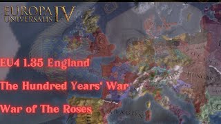 EU4 England 135 DOMINATION Part 1 the 100 Years War amp War of The Roses [upl. by Moritz]