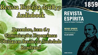 Rembrand  Comunicações espontâneas  Dezembro item 67  Revista Espírita de 1859  Audiobook [upl. by Gally]