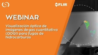 Webinar  Visualización óptica de imágenes de gas cuantitativa QOGI para fugas de hidrocarburos [upl. by Aibun668]